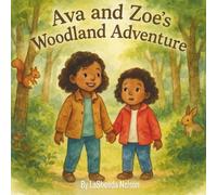 Ava and Zoe’s Woodland Adventure: A Heartfelt Picture Book About Sisters, Safety, and Finding the Way Back Home