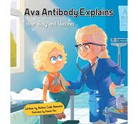 Ava Antibody Explains Your Body and Vaccines