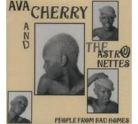 Ava Cherry & The Astronettes - People From Bad Homes (UK Import)