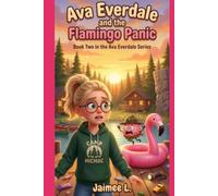 Ava Everdale and the Flamingo Panic: Book Two in the Ava Everdale Series