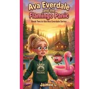Ava Everdale and the Flamingo Panic: Book Two in the Ava Everdale Series