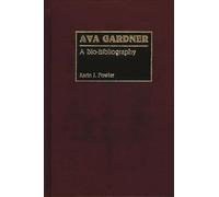 Ava Gardner: A Bio-Bibliography (Bio-Bibliographies in the Performing Arts)
