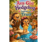 Ava Girl Hedgehog: Learns to Trust