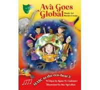 Ava Goes Global : MASC to the eco-beat 3 (Music, Art, Stories, Create)