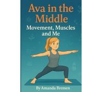 Ava in the Middle: Movement, Muscles, and Me
