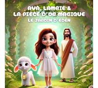 Ava, Lambie & La Pièce d’Or Magique: Le Jardin D'Eden