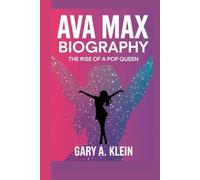 AVA MAX BIOGRAPHY: The Rise of a Pop Queen