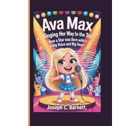 AVA MAX: Singing Her Way to the Top - How a Star Was Born with a Big Voice and Big Heart