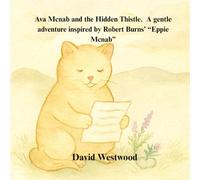 Ava Mcnab and the Hidden Thistle A gentle adventure inspired by Robert Burns’ “Eppie Mcnab” (Robert Burns for children)