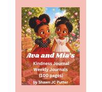 Ava & Mia's Kindness Journal: A Weekly Kindness & Gratitude Challenge for Kids Ages 6-10
