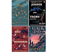 Ava Reid Collection 4 Books Set (A Study in Drowning, Juniper & Thorn, The Wolf and the Woodsman & Fable For the End of the World)