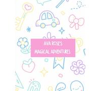 Ava Rose’s Magical Adventures: Big Dreams, Brave Steps, and a Heart Full of Magic