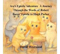 Ava’s Epistle Adventure A Journey Through the Words of Robert Burns’ Epistle to Hugh Parker (Robert Burns for children)