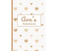 Ava’s Notebook: A Heart-Themed Lined Journal (120 Pages): A Thoughtful Gift for School, Easter, Birthday, Christmas & More