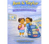 Ava & Taylor and the Heavy Backpack: A Story About Self-Management and Asking for Help