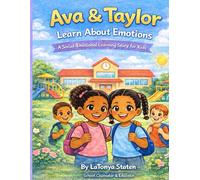Ava & Taylor Learn About Emotions: A Social Emotional Learning Story About Understanding Feelings