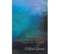 Available Light: Anthropological Reflections on Philosophical Topics