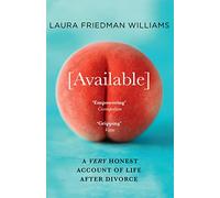 Available: The unfiltered and empowering new memoir for women about sex, dating and divorce after 40