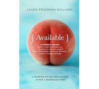 Available: The unfiltered and empowering new memoir for women about sex, dating and divorce after 40