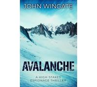 Avalanche: A high-stakes espionage thriller (John Wingate Historical Thrillers)
