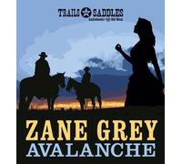 Avalanche by Grey, Zane (2014) Audio CD