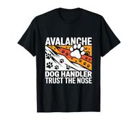 Avalanche Dog Handler Trust The Nose Working Dog T-Shirt