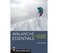 Avalanche Essentials: A Step by Step System for Safety and Survival