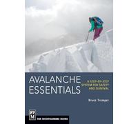 Avalanche Essentials: A Step by Step System for Safety and Survival: A Step-by-Step System For Safety & Survival