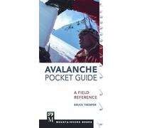 Avalanche Pocket Guide: A Field Reference by Bruce Tremper(2014-10-01)