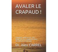 AVALER LE CRAPAUD !: COMMENT ARRÊTER DE TOUT REMETTRE AU LENDEMAIN POUR ACCOMPLIR DAVANTAGE.