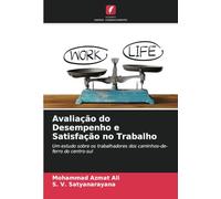 Avaliação do Desempenho e Satisfação no Trabalho: Um estudo sobre os trabalhadores dos caminhos-de-ferro do centro-sul
