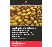 Avaliação do potencial microbiano e do comportamento de amadurecimento da banana: Irradiação gama da banana