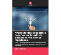 Avaliação dos impactos e desafios do Acordo de Basileia II nos bancos nigerianos: Como a implementação do Acordo de Basileia II está a moldar as práticas de gestão de risco nos bancos nigerianos