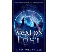 Avalon Lost: A YA Fantasy Adventure Novel (The Secrets of Avalon)