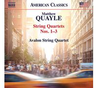 Avalon String Quartet - Matthew Quayle: String Quartets Nos. 1-3