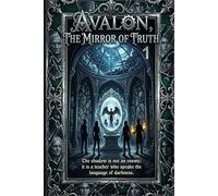 Avalon, the Mirror of Truth