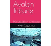 Avalon Tribune: The Meltdown Chronicles