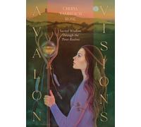Avalon Visions Oracle: Sacred Wisdom Through the Three Realms