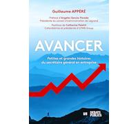 Avancer: Petites et grandes histoires du secrétaire général en entreprise