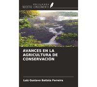 AVANCES EN LA AGRICULTURA DE CONSERVACIÓN