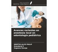 Avances recientes en anestesia local en odontología pediátrica