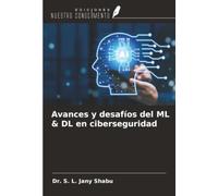 Avances y desafíos del ML & DL en ciberseguridad