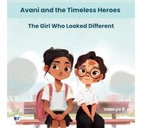 Avani and the Timeless Heroes: The Girl Who Looked different