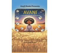AVANI Y LOS VISITANTES DE LAS ESTRELLAS (Avani books in Spanish)