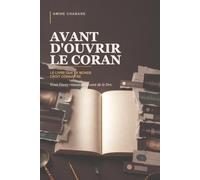 AVANT D'OUVRIR LE CORAN: Le livre que le monde croit connaître