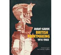 Avant-garde British Printmaking, 1914-60
