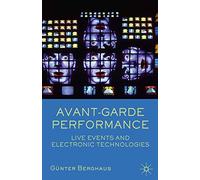 Avant-garde Performance: Live Events and Electronic Technologies