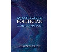 Avant-Garde Politician: Leaders for a New Epoch