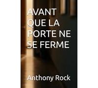 AVANT QUE LA PORTE NE SE FERME