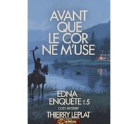 Avant que le cor ne m'use (Edna enquête)